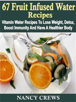 cover image of 67 Fruit Infused Water Recipes